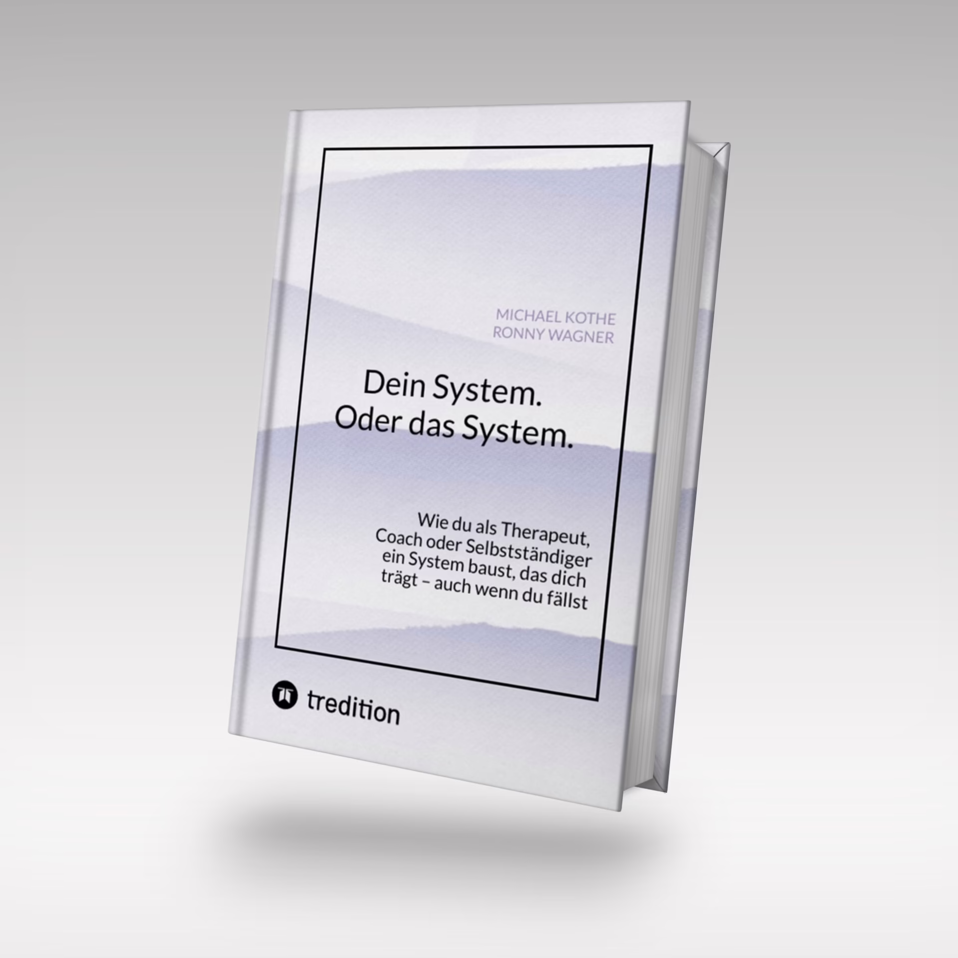 Dein System. Oder das System